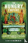 Collingham, Lizzie - The Hungry Empire