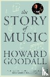 Goodall, Howard - The Story of Music