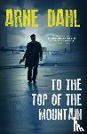 Dahl, Arne - To the Top of the Mountain