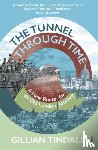 Tindall, Gillian - The Tunnel Through Time
