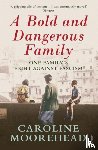 Moorehead, Caroline - A Bold and Dangerous Family