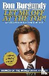 Burgundy, Ron - Let Me Off at the Top!