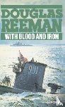 Reeman, Douglas - With Blood And Iron
