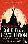Rappaport, Helen - Caught in the Revolution