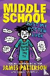 Patterson, James - Middle School: Just My Rotten Luck