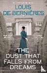 de Bernieres, Louis - The Dust that Falls from Dreams