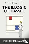 Vila-Matas, Enrique - The Illogic of Kassel