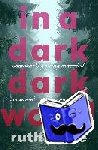 Ware, Ruth - In a Dark, Dark Wood