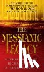 Lincoln, Henry, Baigent, Michael, Leigh, Richard - The Messianic Legacy