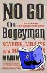 Warner, Marina - No Go the Bogeyman - Scaring, Lulling and Making Mock