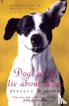 Masson, Jeffrey - Dogs Never Lie About Love