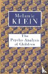 Klein, Melanie - The Psycho-Analysis of Children