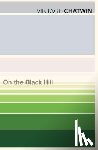 Chatwin, Bruce - On The Black Hill