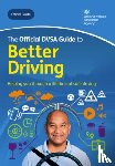 Driver and Vehicle Standards Agency - The Official DVSA Guide to Better Driving 2024 Edition