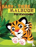 Willis Press, Tom - Baby-Tiere-Malbuch fur Kleinkinder