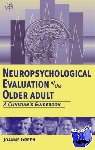 Green, Joanne (Emory University, Wesley Woods Center, Atlanta, Georgia, U.S.A.) - Neuropsychological Evaluation of the Older Adult - A Clinician's Guidebook