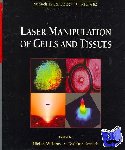  - Laser Manipulation of Cells and Tissues