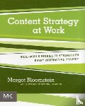 Bloomstein, Margot (Principal, Appropriate, Inc., Boston, MA, USA) - Content Strategy at Work