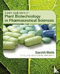 Bhatia, Saurabh (Head of the Plant Tissue Culture Lab, Sharma, Kiran (Senior Research Fellow, Dahiya, Randhir (Associate Professor, Bera, Tanmoy - Modern Applications of Plant Biotechnology in Pharmaceutical Sciences