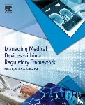  - Managing Medical Devices within a Regulatory Framework
