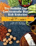 Jenkins, Wendy (The University of Guelph), Jenkins, Amy (Vineland Research and Innovation Centre), Jenkins, Alexandra PhD, Brydson, Caroline (Dietary and Lifestyle Consultant) - The Portfolio Diet for Cardiovascular Disease Risk Reduction