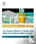 Moran, Sean (Engineering Consultant - An Applied Guide to Water and Effluent Treatment Plant Design