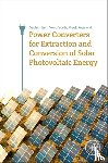 Jain, Sachin (Professor, Agarwal, Vivek (Professor, Sonti, Venu (Assistant Professor - Power Converters for Extraction and Conversion of Solar Photovoltaic Energy