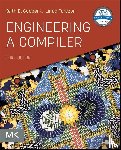 Cooper, Keith D. (Department of Computer Science, Rice University, Houston, Texas, USA), Torczon, Linda (Principal Investigator on the Massively Scalar Compiler Project, Rice University, Houston, Texas, USA) - Engineering a Compiler