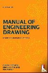 Simmons, Colin H. (Engineering Standards Consultant, Maguire, Dennis E. (Former Lecturer, Phelps, Neil (Production Design Manager) - Manual of Engineering Drawing