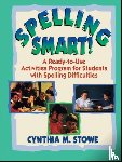 Stowe, Cynthia M. - Spelling Smart!