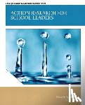 Spaulding, Dean, Falco, John - Action Research for School Leaders