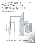 Thistlethwaite, Amy, Wooldredge, John - Forty Studies that Changed Criminal Justice