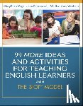 Vogt, MaryEllen, Echevarria, Jana, Washam, Marilyn - 99 MORE Ideas and Activities for Teaching English Learners with the SIOP Model