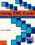 Wilkinson, Nancy M. (AT&T Bell Laboratories, New Jersey) - Using CRC Cards - An Informal Approach to Object-Oriented Development