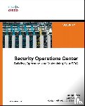 Muniz, Joseph, McIntyre, Gary, AlFardan, Nadhem - Security Operations Center