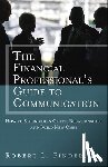 Finder, Robert L. - Financial Professional's Guide to Communication, The