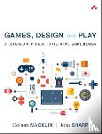 Macklin, Colleen, Sharp, John - Games, Design and Play