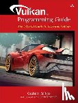 Sellers, Graham, Kessenich, John - Vulkan Programming Guide