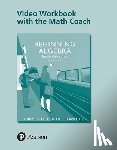 Tobey, John - Video Workbook with the Math Coach for Beginning Algebra: Early Graphing