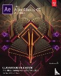 Fridsma, Lisa, Gyncild, Brie - Adobe After Effects CC Classroom in a Book (2017 release)