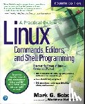 Sobell, Mark, Helmke, Matthew - Practical Guide to Linux Commands, Editors, and Shell Programming, A