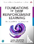 Graesser, Laura, Keng, Wah Loon - Foundations of Deep Reinforcement Learning