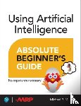 Miller, Michael - Using Artificial Intelligence Absolute Beginner’s Guide