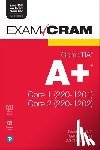 Bayne, David, Smith, Mark, Pickard, John - CompTIA A+ Core 1 (220-1201) and Core 2 (220-1202) Exam Cram