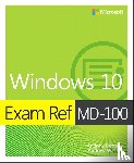Bettany, Andrew, Warren, Andrew - Exam Ref MD-100 Windows 10