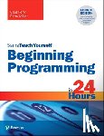 Perry, Greg, Miller, Dean - Beginning Programming in 24 Hours, Sams Teach Yourself