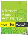 Patel, Harshul, Washam, Michael, Tuliani, Jonathan, Hoag, Scott - Exam Ref AZ-104 Microsoft Azure Administrator