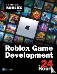Official Roblox Books(Pearson) - Roblox Game Development in 24 Hours
