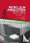Economides, Michael, Hill, A. Daniel, Ehlig-Economides, Christine, Zhu, Ding - Petroleum Production Systems