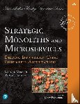Vernon, Vaughn, Jaskula, Tomasz - Strategic Monoliths and Microservices